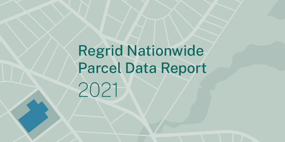 Regrid Nationwide Parcel Data Report 2021